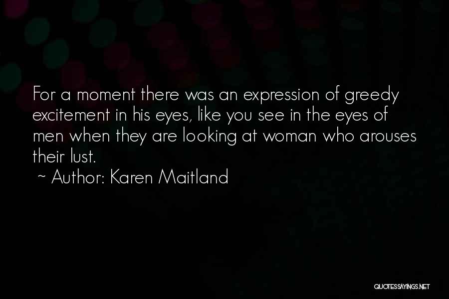 A Woman's Eyes Quotes By Karen Maitland