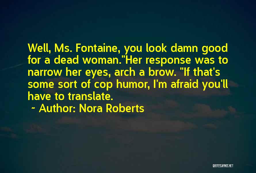 A Woman's Eyes Quotes By Nora Roberts