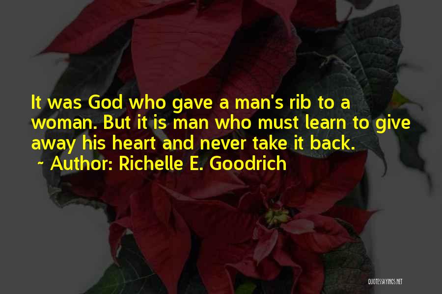 A Woman's Heart And God Quotes By Richelle E. Goodrich