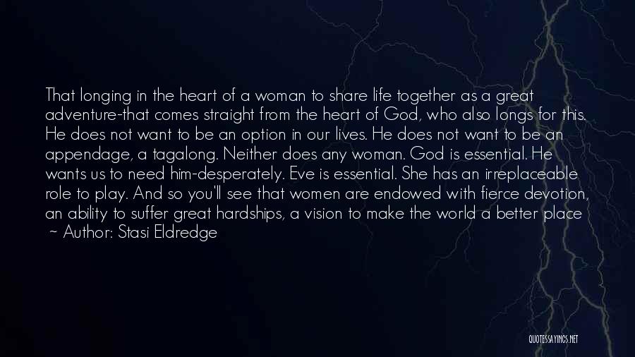 A Woman's Heart And God Quotes By Stasi Eldredge