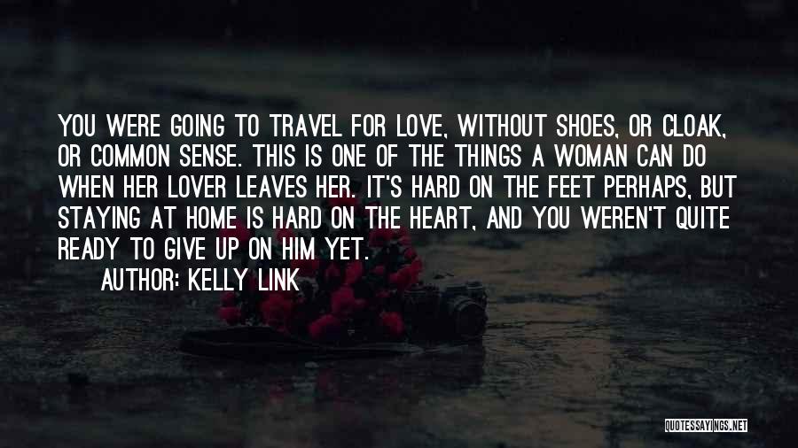 A Woman's Heart Is Quotes By Kelly Link