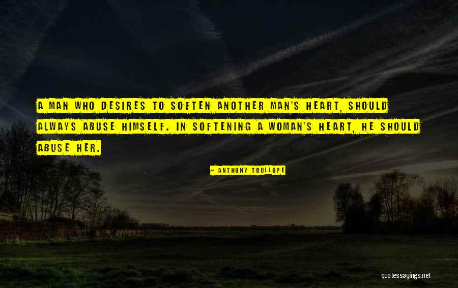 A Woman's Heart Quotes By Anthony Trollope A Woman's Heart Quotes By Anthony Trollope