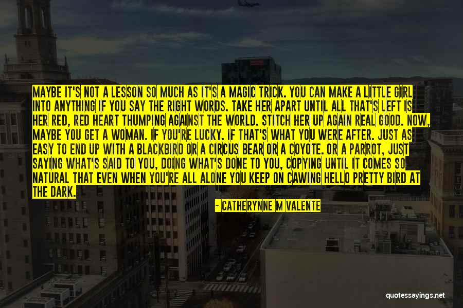 A Woman's Heart Quotes By Catherynne M Valente A Woman's Heart Quotes By Catherynne M Valente