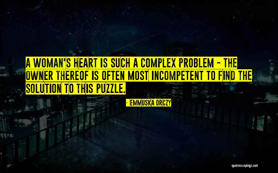 A Woman's Heart Quotes By Emmuska Orczy A Woman's Heart Quotes By Emmuska Orczy