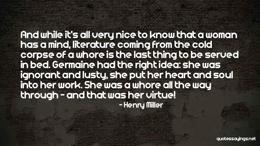 A Woman's Heart Quotes By Henry Miller A Woman's Heart Quotes By Henry Miller