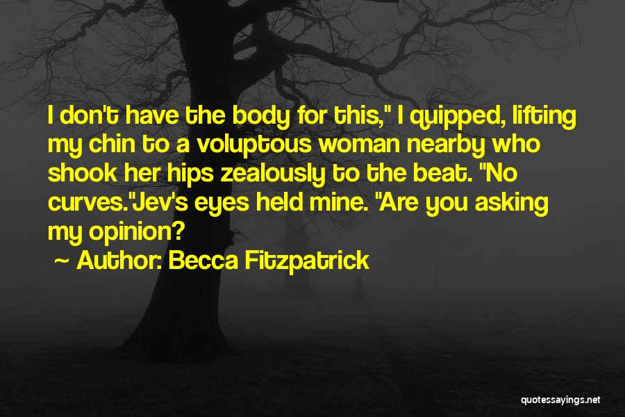 A Woman's Hips Quotes By Becca Fitzpatrick