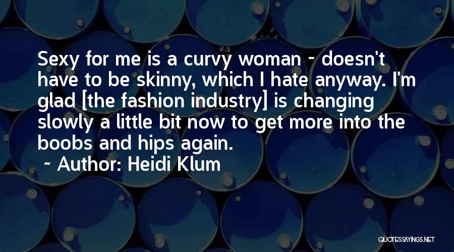 A Woman's Hips Quotes By Heidi Klum