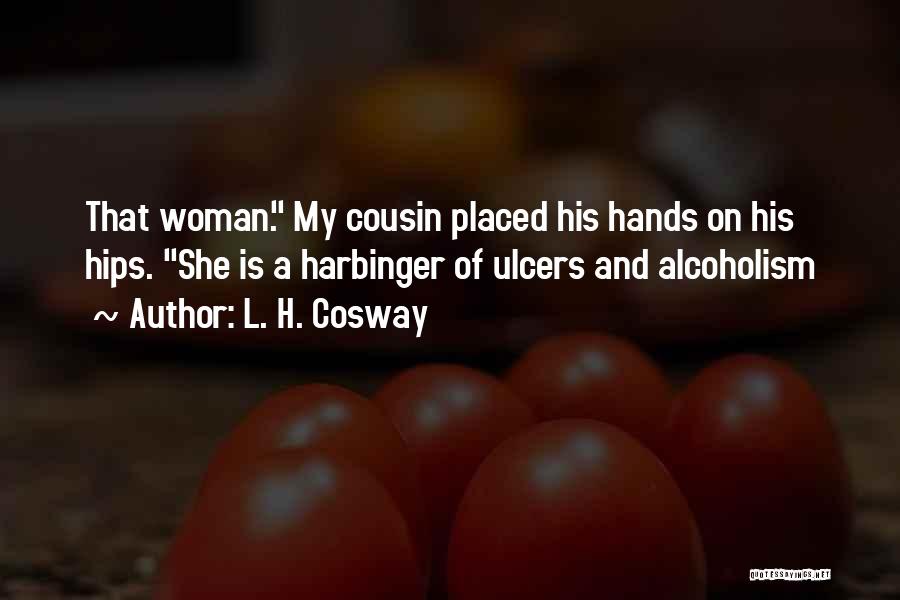 A Woman's Hips Quotes By L. H. Cosway