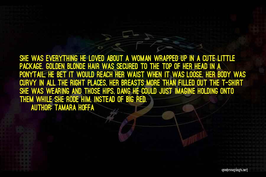 A Woman's Hips Quotes By Tamara Hoffa