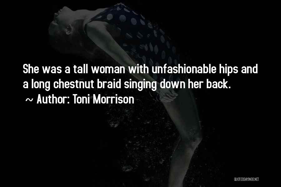 A Woman's Hips Quotes By Toni Morrison