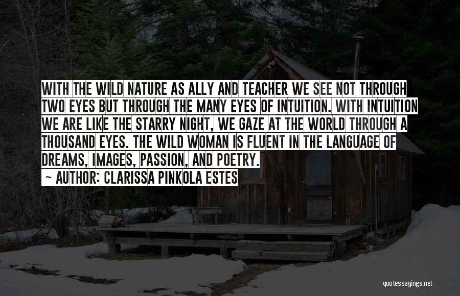 A Woman's Intuition Quotes By Clarissa Pinkola Estes