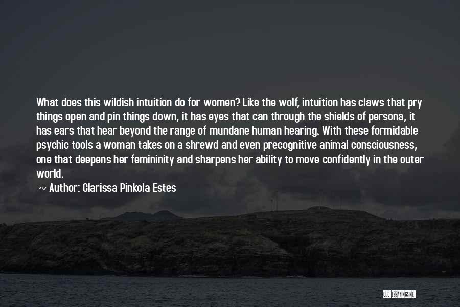 A Woman's Intuition Quotes By Clarissa Pinkola Estes