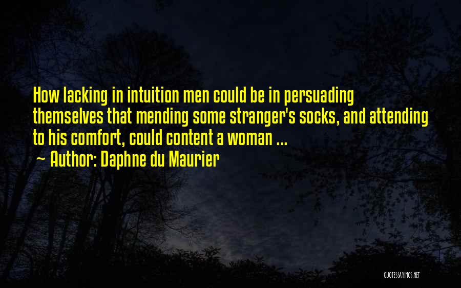 A Woman's Intuition Quotes By Daphne Du Maurier