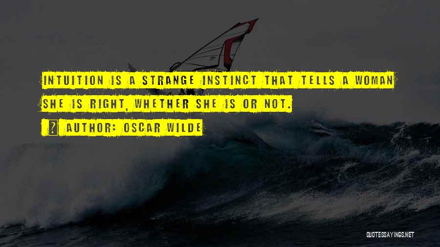 A Woman's Intuition Quotes By Oscar Wilde