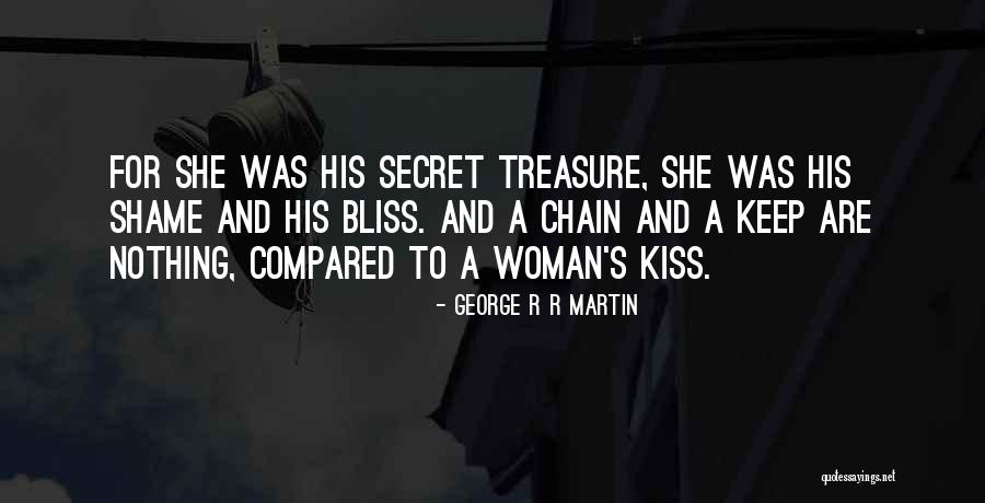 A Woman's Kiss Quotes By George R R Martin A Woman's Kiss Quotes By George R R Martin
