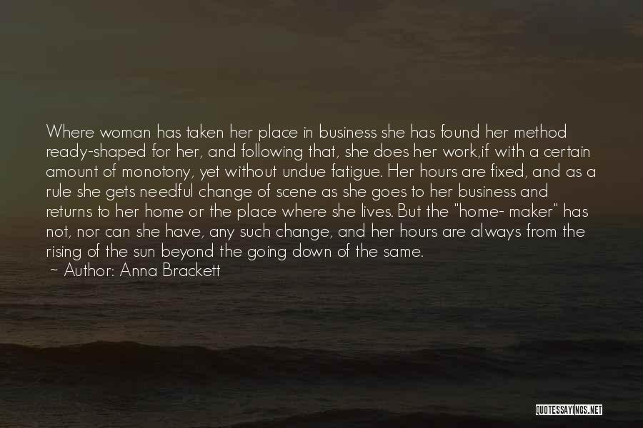 A Woman's Place Is In The Home Quotes By Anna Brackett