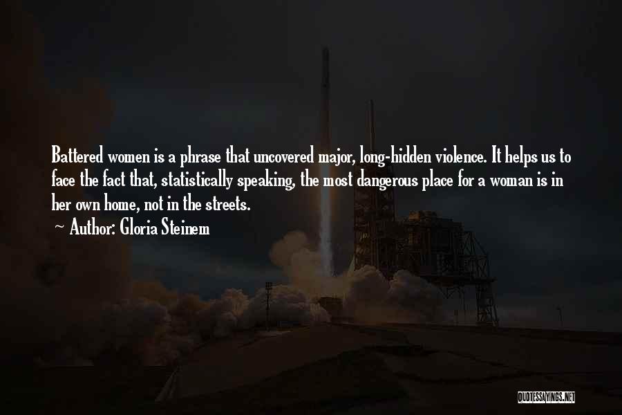 A Woman's Place Is In The Home Quotes By Gloria Steinem