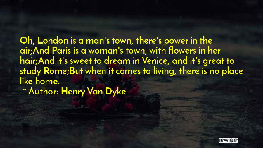 A Woman's Place Is In The Home Quotes By Henry Van Dyke