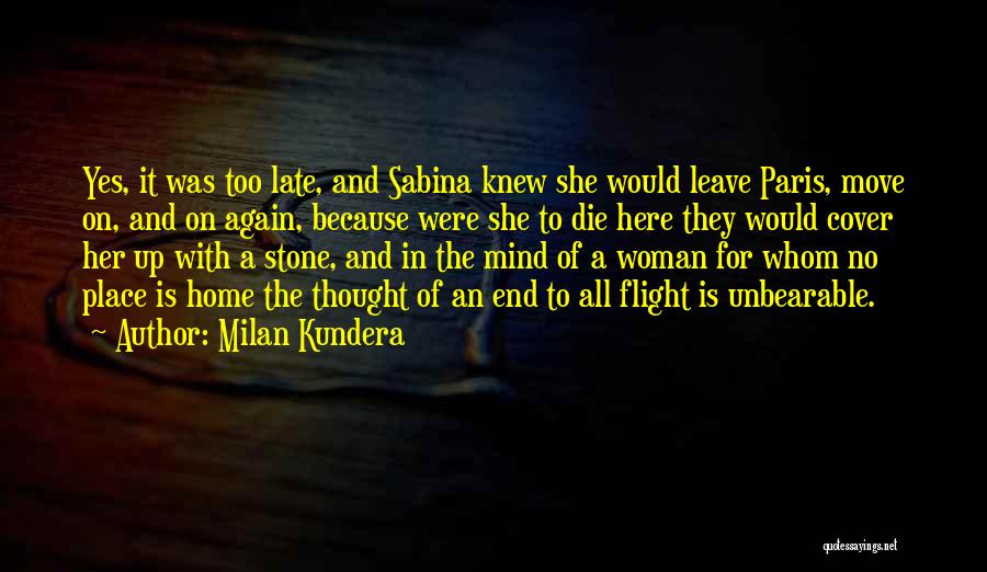 A Woman's Place Is In The Home Quotes By Milan Kundera