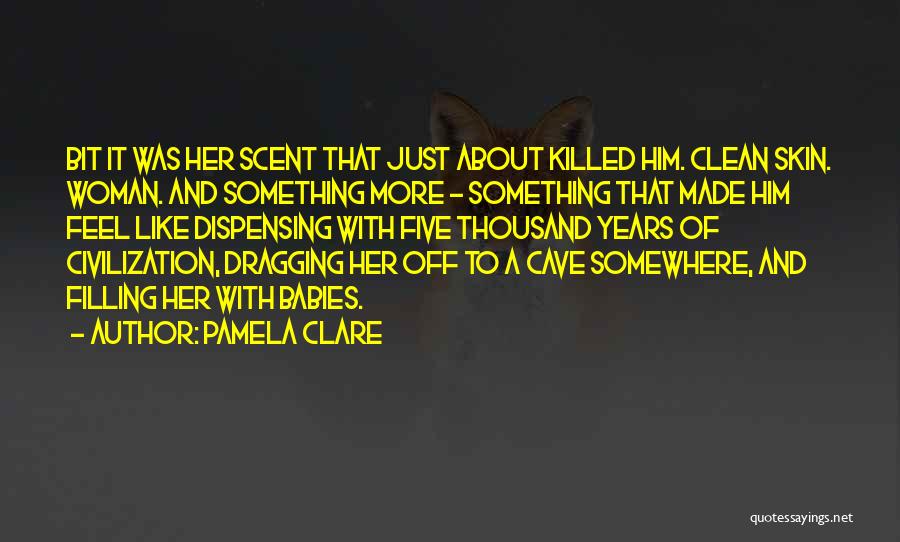 A Woman's Scent Quotes By Pamela Clare