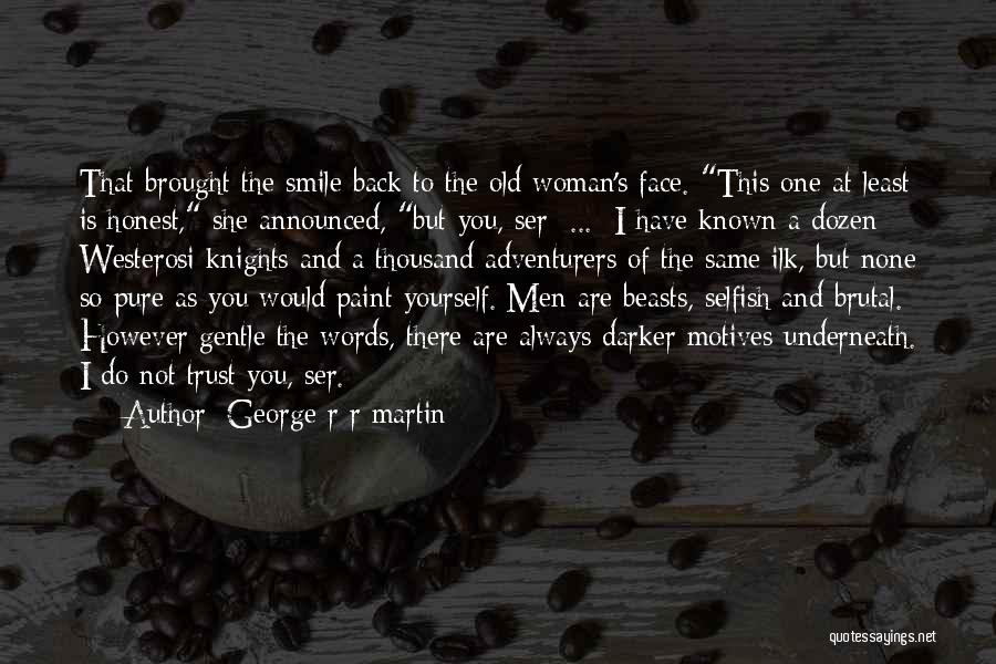 A Woman's Smile Quotes By George R R Martin