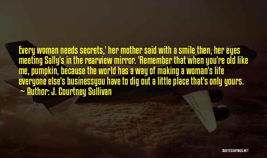 A Woman's Smile Quotes By J. Courtney Sullivan