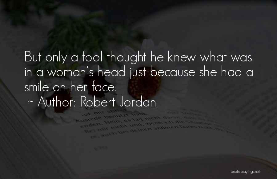 A Woman's Smile Quotes By Robert Jordan