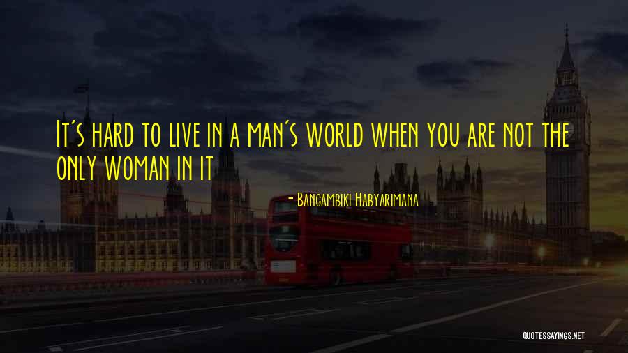 A Woman's Strength Quotes By Bangambiki Habyarimana A Woman's Strength Quotes By Bangambiki Habyarimana