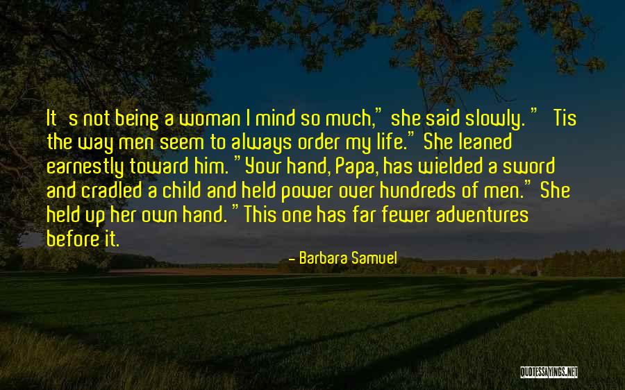 A Woman's Strength Quotes By Barbara Samuel A Woman's Strength Quotes By Barbara Samuel