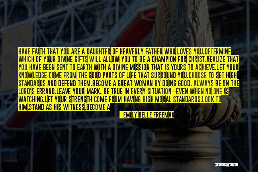 A Woman's Strength Quotes By Emily Belle Freeman A Woman's Strength Quotes By Emily Belle Freeman