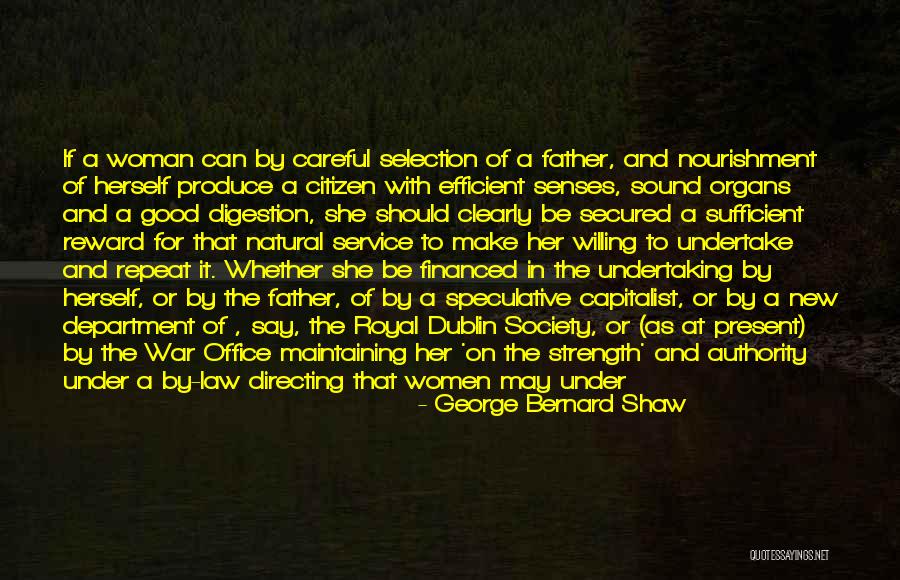 A Woman's Strength Quotes By George Bernard Shaw A Woman's Strength Quotes By George Bernard Shaw