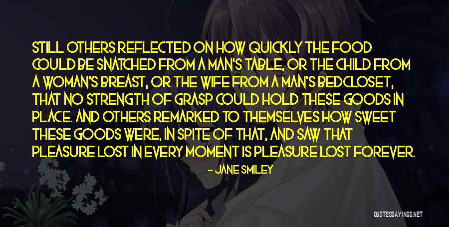 A Woman's Strength Quotes By Jane Smiley A Woman's Strength Quotes By Jane Smiley