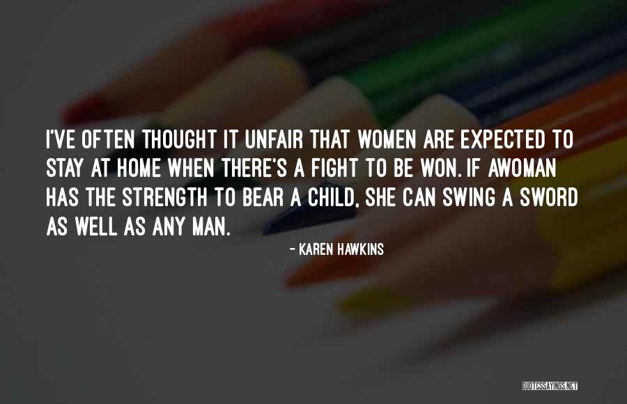 A Woman's Strength Quotes By Karen Hawkins A Woman's Strength Quotes By Karen Hawkins