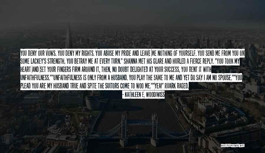 A Woman's Strength Quotes By Kathleen E. Woodiwiss A Woman's Strength Quotes By Kathleen E. Woodiwiss