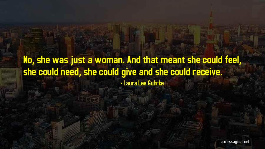 A Woman's Strength Quotes By Laura Lee Guhrke A Woman's Strength Quotes By Laura Lee Guhrke