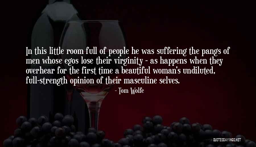 A Woman's Strength Quotes By Tom Wolfe A Woman's Strength Quotes By Tom Wolfe