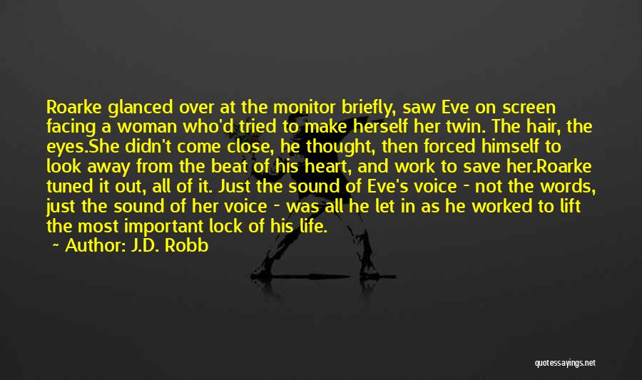 A Woman's Voice Quotes By J.D. Robb