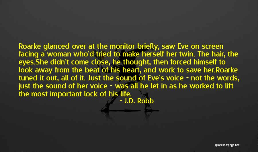 A Woman's Voice Quotes By J.D. Robb