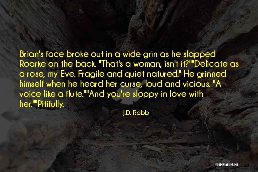 A Woman's Voice Quotes By J.D. Robb