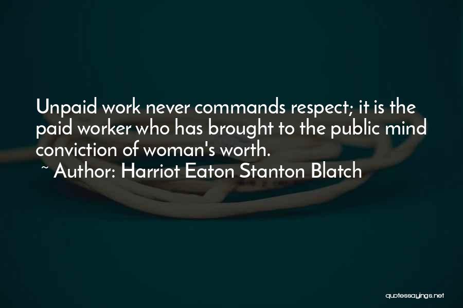 A Woman's Work Is Never Done Quotes By Harriot Eaton Stanton Blatch