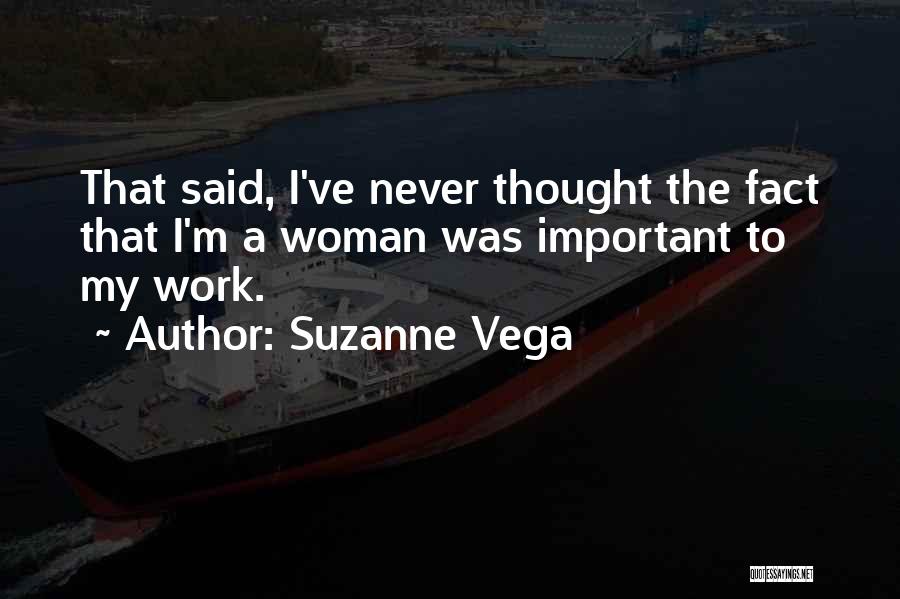 A Woman's Work Is Never Done Quotes By Suzanne Vega