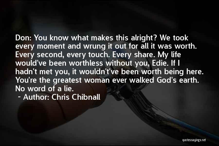 A Woman's Worth Quotes By Chris Chibnall