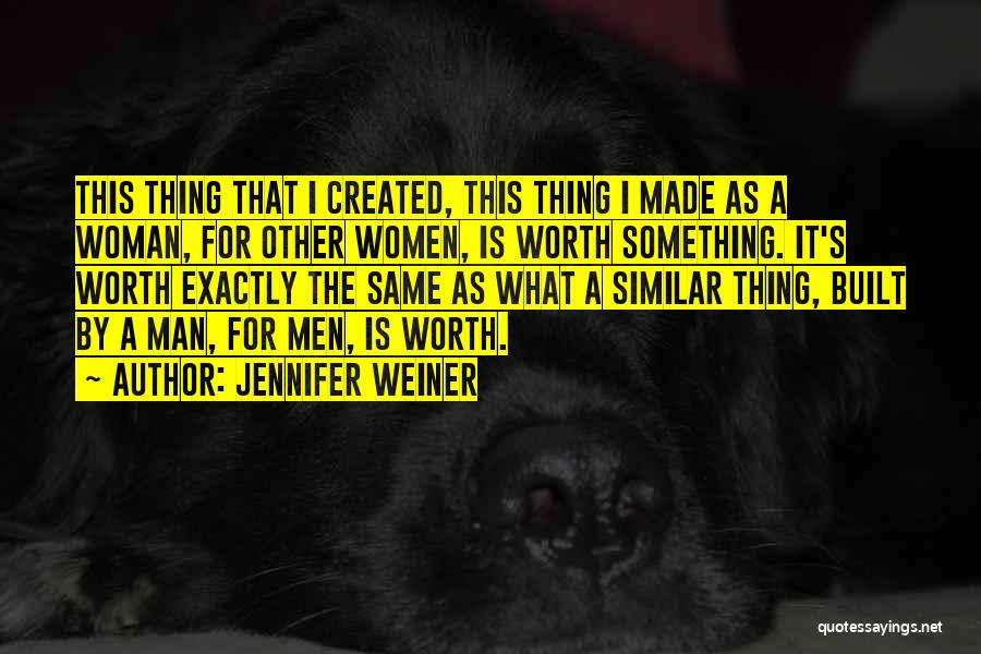 A Woman's Worth Quotes By Jennifer Weiner