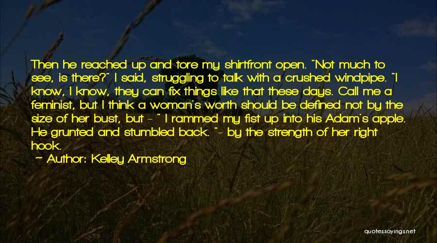 A Woman's Worth Quotes By Kelley Armstrong