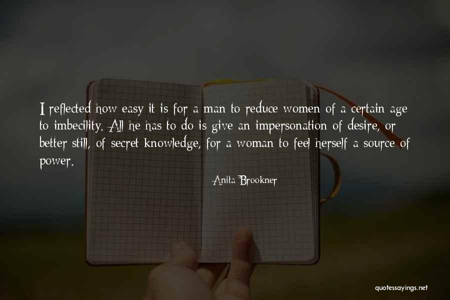 A Women Of All Knowledge Quotes By Anita Brookner A Women Of All Knowledge Quotes By Anita Brookner