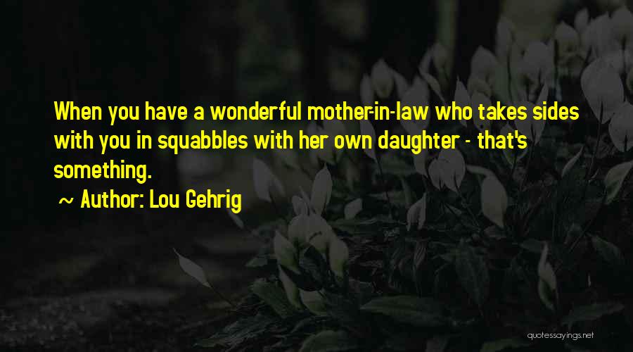A Wonderful Daughter Quotes By Lou Gehrig
