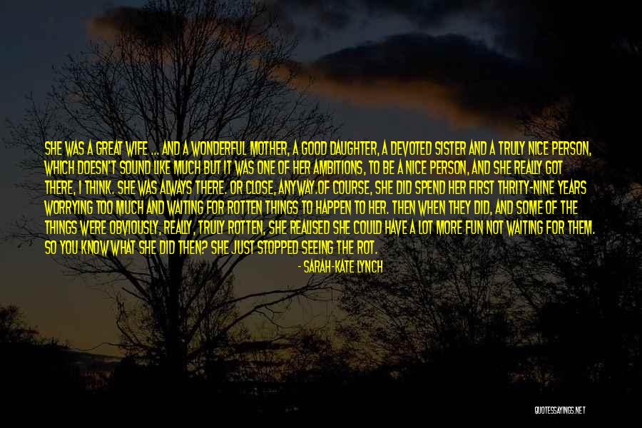 A Wonderful Daughter Quotes By Sarah-Kate Lynch A Wonderful Daughter Quotes By Sarah-Kate Lynch