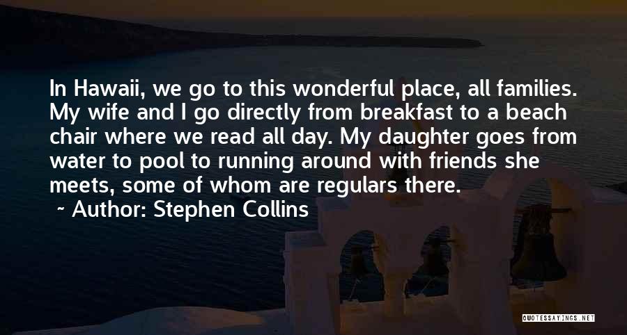 A Wonderful Daughter Quotes By Stephen Collins