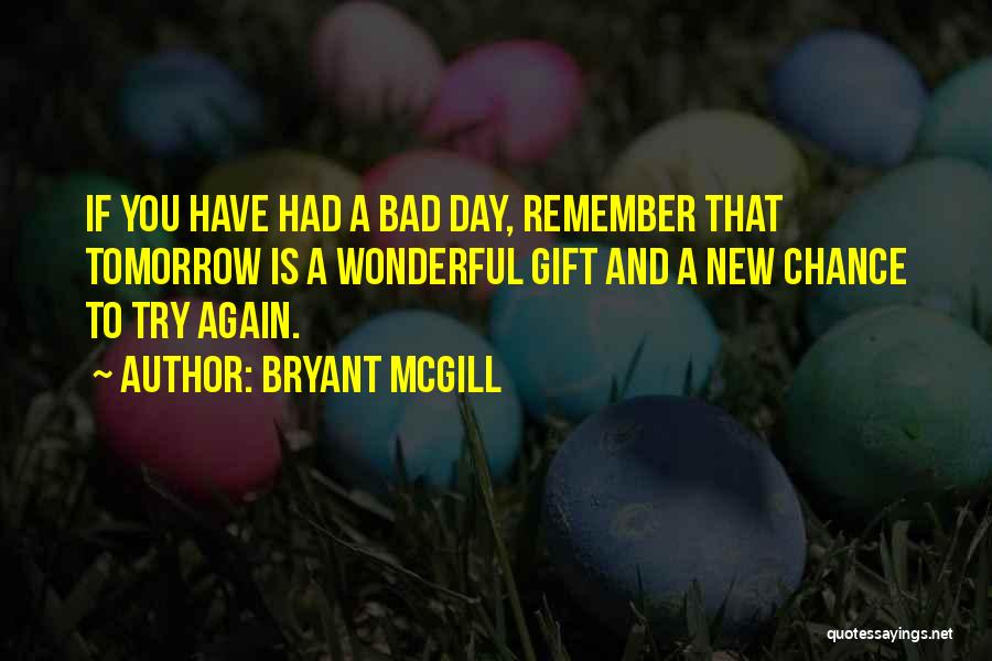A Wonderful Day Quotes By Bryant McGill