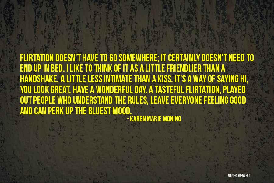 A Wonderful Day Quotes By Karen Marie Moning A Wonderful Day Quotes By Karen Marie Moning